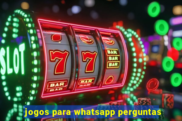 jogos para whatsapp perguntas